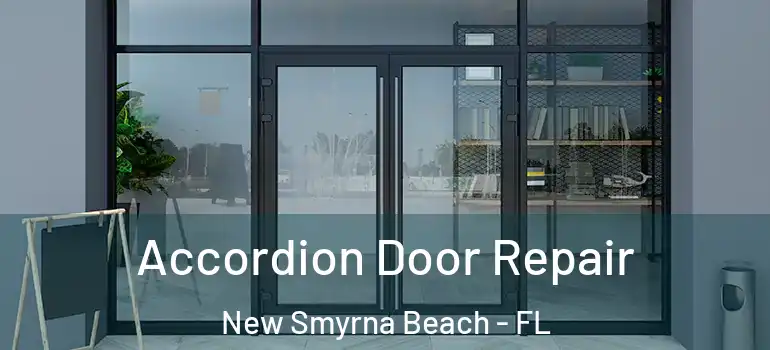  Accordion Door Repair New Smyrna Beach - FL