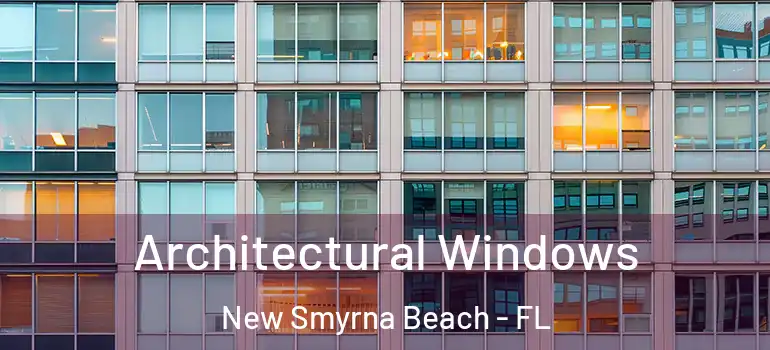  Architectural Windows New Smyrna Beach - FL
