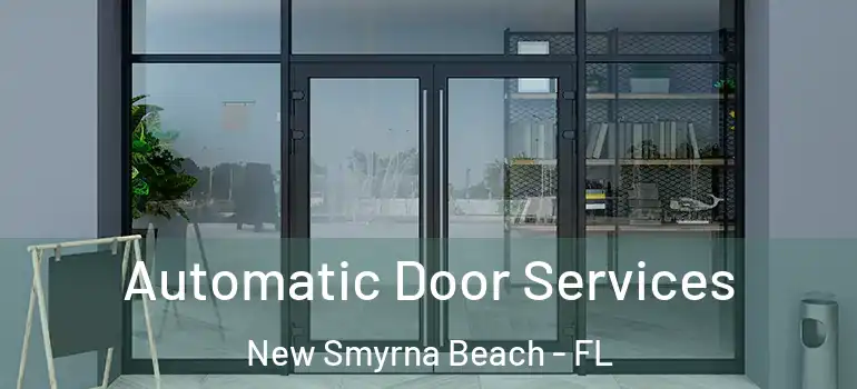  Automatic Door Services New Smyrna Beach - FL