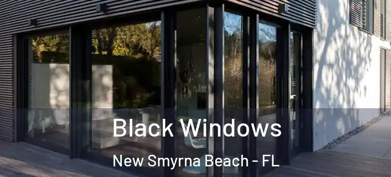  Black Windows New Smyrna Beach - FL