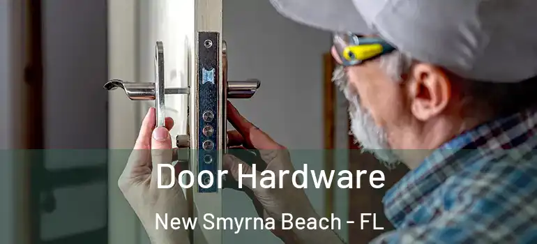  Door Hardware New Smyrna Beach - FL