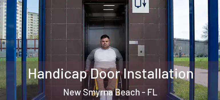  Handicap Door Installation New Smyrna Beach - FL