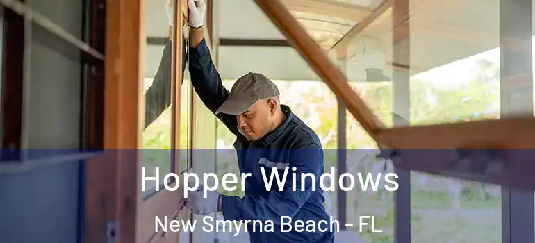  Hopper Windows New Smyrna Beach - FL