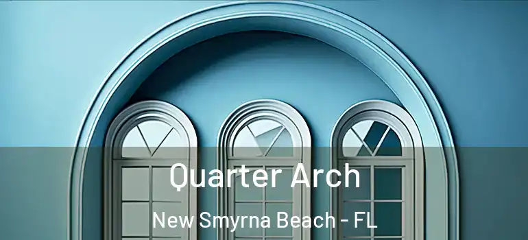  Quarter Arch New Smyrna Beach - FL